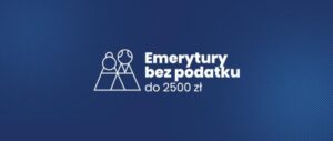 Emerytury bez podatku w ramach Polskiego Ładu. Zmiany przyjęte przez Rząd